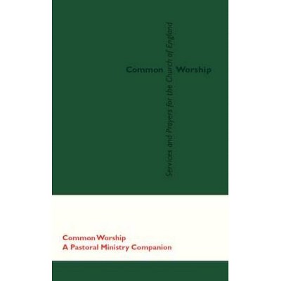 Common Worship - (Common Worship: Services and Prayers for the Church of Engla) by  Church House Publishing (Hardcover)