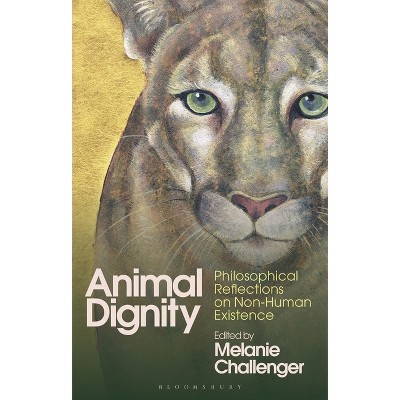 Animal Dignity - by  Melanie Challenger (Hardcover)