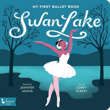 Swan Lake - (Babylit) by  Jennifer Adams (Board Book)