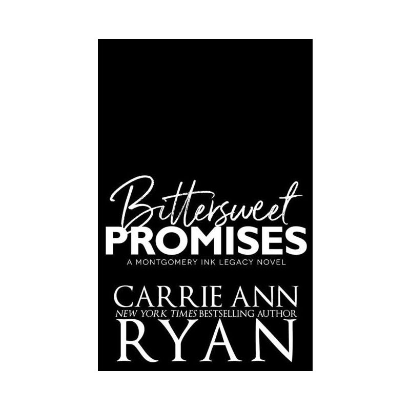 Bittersweet Promises - (Montgomery Ink Legacy) by  Carrie Ann Ryan (Paperback), 1 of 2