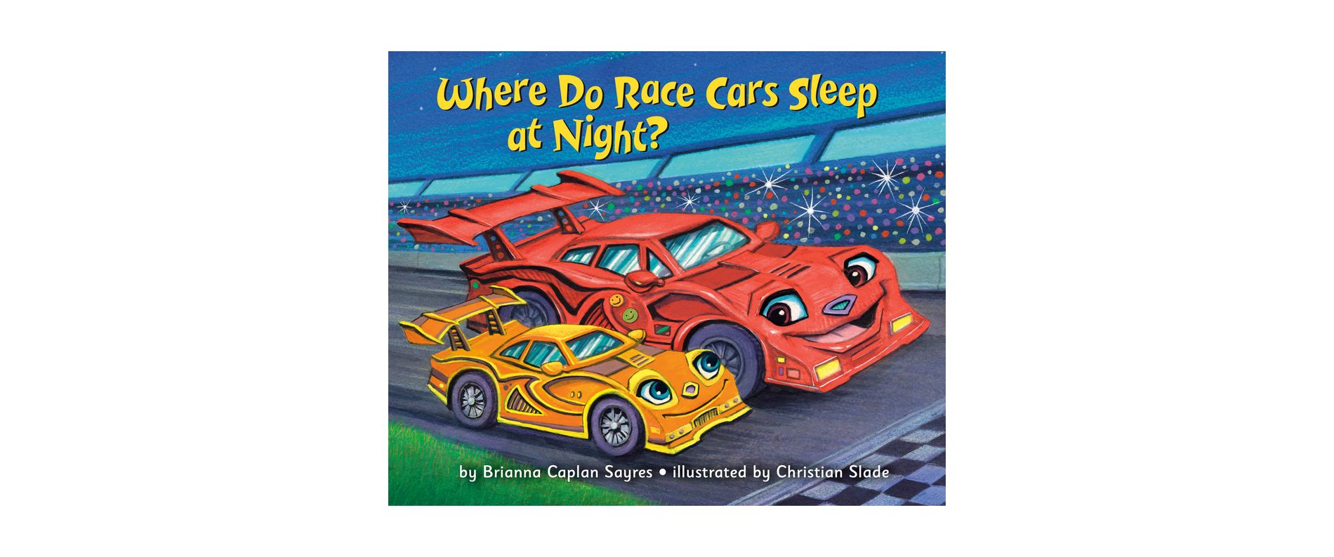 Where Do Race Cars Sleep at Night? - (Where Do...Series) by Brianna Caplan Sayres