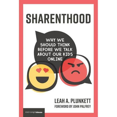 Sharenthood - (Strong Ideas) by  Leah A Plunkett (Paperback)