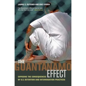 The Guantánamo Effect - by  Laurel Emile Fletcher & Eric Stover (Paperback) - 1 of 1