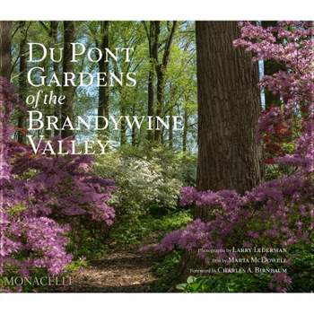 Du Pont Gardens of the Brandywine Valley - (Hardcover)