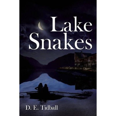 Lake Snakes - by  D E Tidball (Paperback)