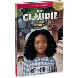 Meet Claudie - (American Girl Historical Characters) by  Brit Bennett (Hardcover)