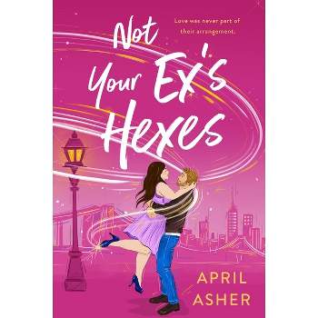 Not Your Ex's Hexes - (Supernatural Singles) by  April Asher (Paperback)