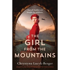 The Girl from the Mountains - by  Chrystyna Lucyk-Berger (Paperback) - 1 of 1