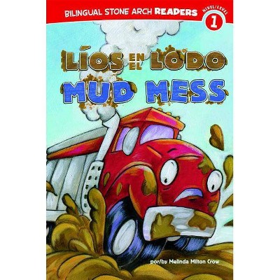 Líos En El Lodo/Mud Mess - (Camiones Amigos/Truck Buddies) by  Melinda Melton Crow (Paperback)