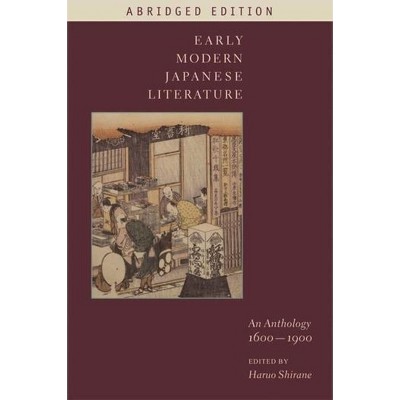 Early Modern Japanese Literature - (Translations from the Asian Classics (Paperback)) Abridged by  Haruo Shirane (Paperback)