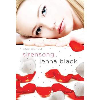 Sirensong - (Faeriewalker) by  Jenna Black (Paperback)