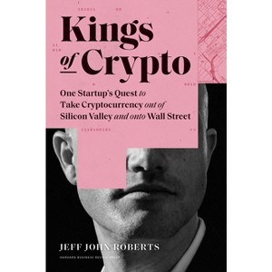 Kings of Crypto - by  Jeff John Roberts (Hardcover) - 1 of 1