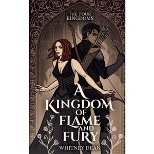 A Kingdom of Flame and Fury - (Four Kingdoms) 3rd Edition by  Whitney Dean (Paperback) - 1 of 1