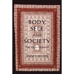 Body, Self, and Society - (New Cultural Studies) by  Anne E Becker (Paperback) - 1 of 1