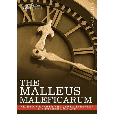 The Malleus Maleficarum - by  Heinrich Kramer & James Sprenger (Paperback)