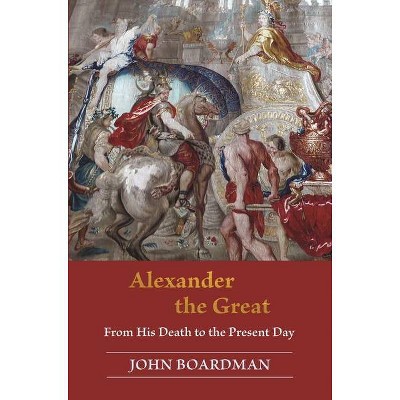 Alexander the Great - by  John Boardman (Paperback)