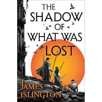 The Shadow of What Was Lost - (Licanius Trilogy) by  James Islington (Paperback)
