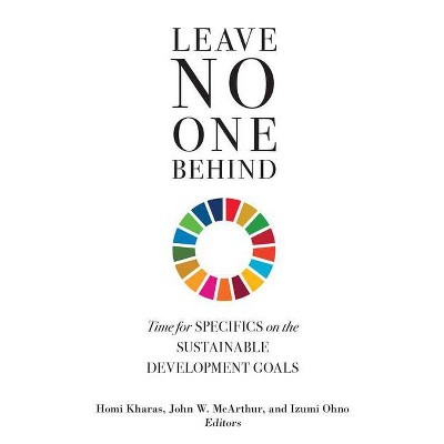 Leave No One Behind - by  Homi Kharas & John W McArthur & Izumi Ohno (Paperback)