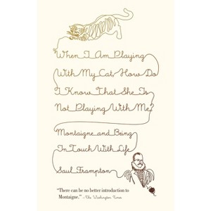 When I Am Playing with My Cat, How Do I Know That She Is Not Playing with Me? - by  Saul Frampton (Paperback) - 1 of 1