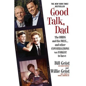 Good Talk, Dad - by  Bill Geist & Willie Geist (Paperback) - 1 of 1