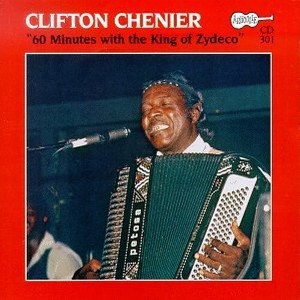 Clifton Chenier - 60 Minutes with the King of Zydeco (CD) - 1 of 1