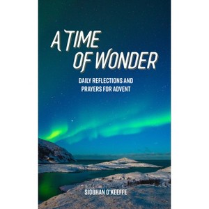 A Time of Wonder - by  Siobhan O'Keeffe (Paperback) - 1 of 1