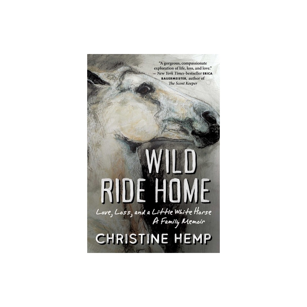 Wild Ride Home - by Christine Hemp (Paperback)