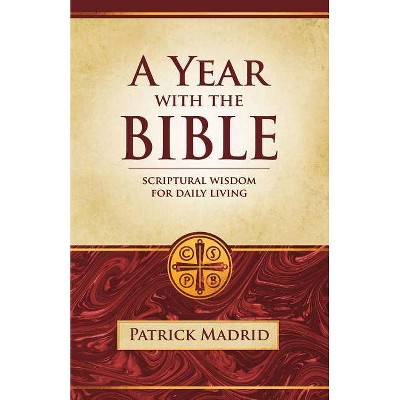  A Year with the Bible - by  Patrick Madrid (Paperback) 