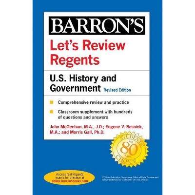 Let's Review Regents: U.S. History and Government Revised Edition - (Barron's Regents NY) by  John McGeehan & Eugene V Resnick & Morris Gall
