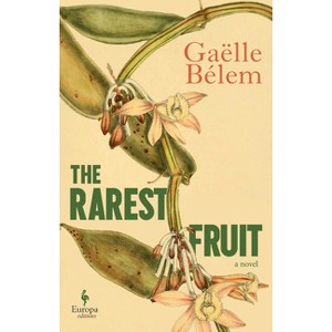 The Rarest Fruit - by  Gaëlle Bélem (Hardcover) - 1 of 1