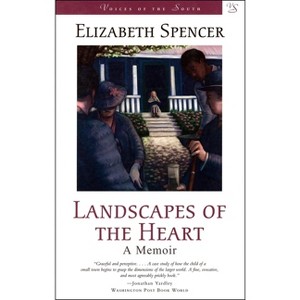 Landscapes of the Heart - (Voices of the South) by  Elizabeth Spencer (Paperback) - 1 of 1