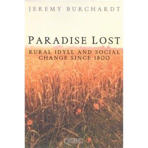 Paradise Lost - by  Jeremy Burchardt (Paperback) - 1 of 1