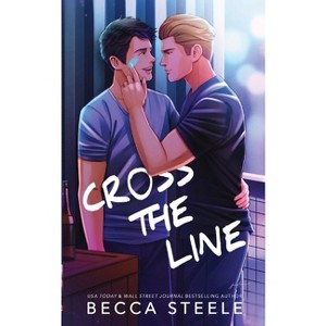 Cross the Line - Special Edition - by  Becca Steele (Paperback) - 1 of 1