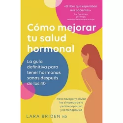 Cómo mejorar tu salud hormonal - by  Lara Briden (Paperback)