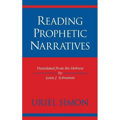 Reading Prophetic Narratives - (Biblical Literature) 253rd Edition by  Uriel Steen-Noklberg (Hardcover)