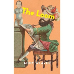 The Loom - (Brave & Brilliant) by Andy Weaver - 1 of 1