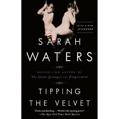 Tipping the Velvet - by  Sarah Waters (Paperback)