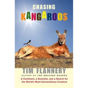 Chasing Kangaroos - by  Tim Flannery (Paperback) - 1 of 1