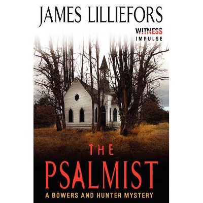 The Psalmist - (Bowers and Hunter Mysteries) by  James Lilliefors (Paperback)