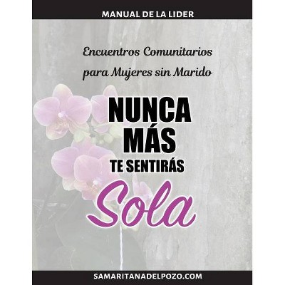 Encuentros Comunitarios para Mujeres sin Marido- Nunca más te sentirás sola - by  Betzaida Vargas (Paperback)