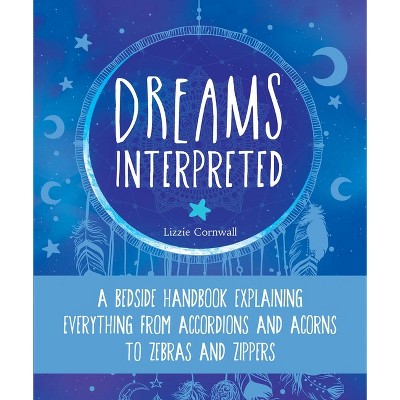 Dreams Interpreted - by  Lizzie Cornwall (Paperback)