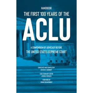 The First 100 Years of the ACLU - by  Steven C Markoff (Hardcover) - 1 of 1