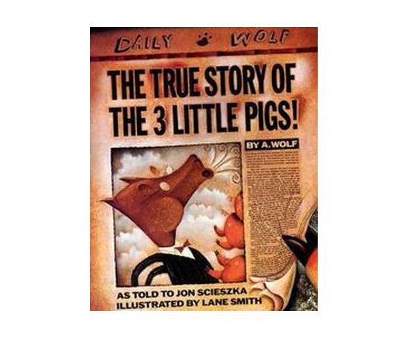 The True Story of the 3 Little Pigs (Reprint) (Paperback) by Jon Scieszka