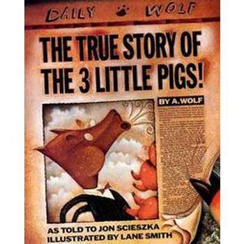 The True Story of the 3 Little Pigs (Reprint) (Paperback) by Jon Scieszka