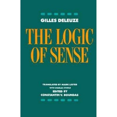 The Logic of Sense - (European Perspectives) by  Gilles Deleuze (Paperback)