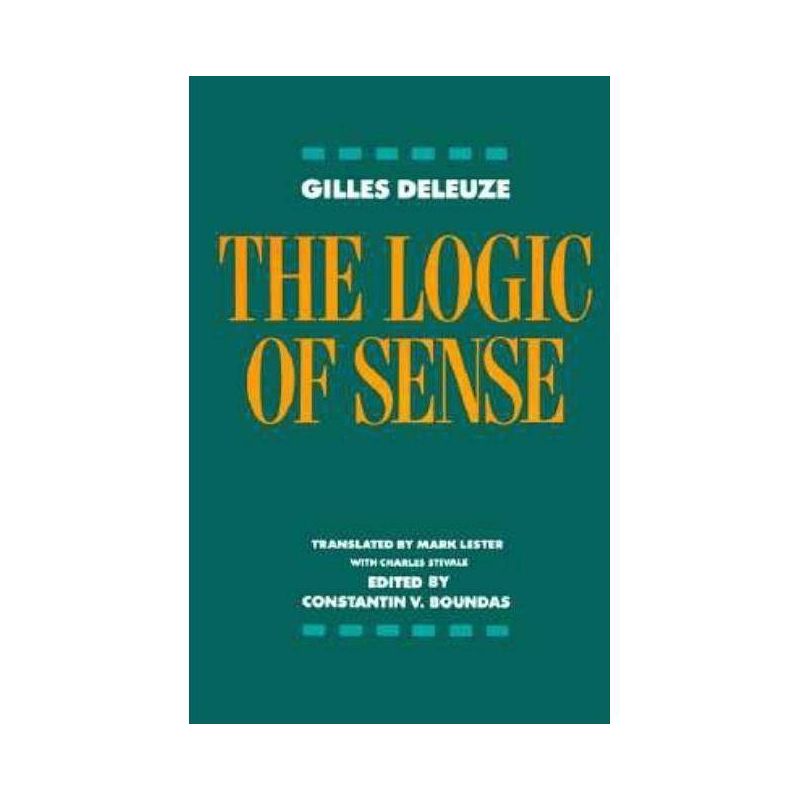 The Logic of Sense - (European Perspectives) by  Gilles Deleuze (Paperback), 1 of 2