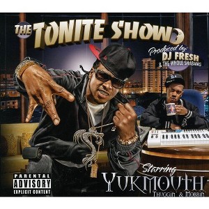 Yukmouth - The Tonite Show With Yukmouth: Thuggin and Mobbin (CD) - 1 of 1