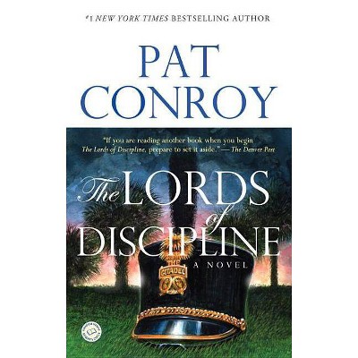 The Lords of Discipline - by  Pat Conroy (Paperback)