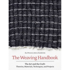 The Weaving Handbook - by  Asa Parson & Amica Sundstrom (Hardcover) - 1 of 1