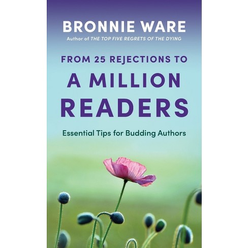 From 25 Rejections To A Million Readers - By Bronnie Ware (paperback) :  Target